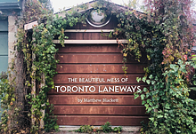 The Beautiful Mess of Toronto Laneways by Matthew Blackett