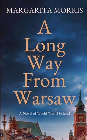 A Long Way From Warsaw by Margarita Morris
