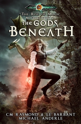 The Gods Beneath by Michael Anderle, L.E. Barbant, C.M. Raymond