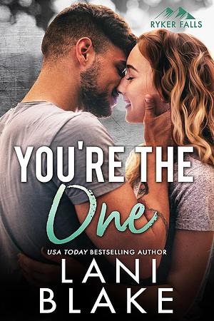 You're the One by Lani Blake, Lani Blake