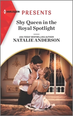 Shy Queen in the Royal Spotlight by Natalie Anderson
