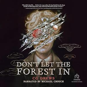 Don't Let the Forest In by C.G. Drews