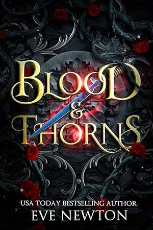 Blood & Thorns by Eve Newton