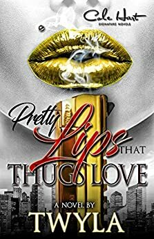 Pretty Lips That Thugs Love by Twyla T.