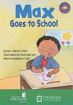 Max Goes to School by Adria F. Klein