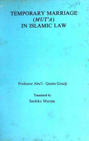 Muta', Temporary Marriage in Islamic Law by Sachiko Murata