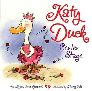 Katy Duck, Center Stage by Alyssa Satin Capucilli
