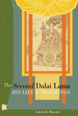 The Second Dalai Lama: His Life and Teachings by Glenn H. Mullin