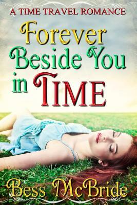 Forever Beside You in Time by Bess McBride