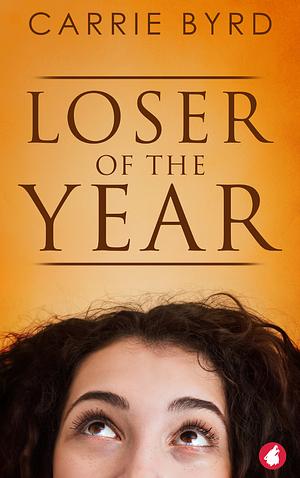 Loser of the Year by Carrie Byrd