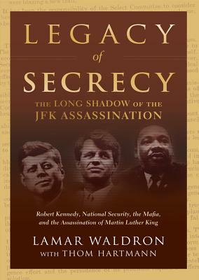 Legacy of Secrecy: The Long Shadow of the JFK Assassination by Lamar Waldron