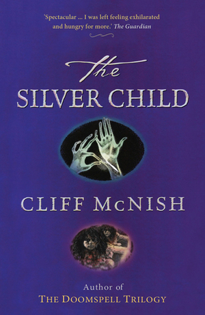 The Silver Child by Cliff McNish