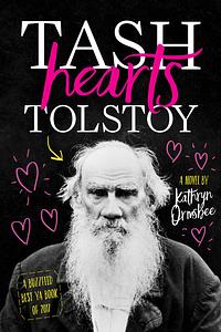 Tash Hearts Tolstoy by Kathryn Ormsbee