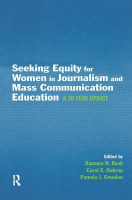 Seeking Equity for Women in Journalism and Mass Communication Education: A 30-Year Update by 