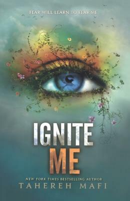 Ignite Me by Tahereh Mafi