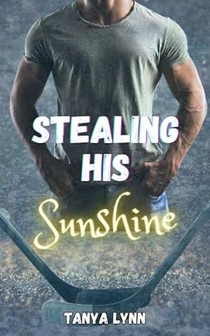 Stealing His Sunshine by Tanya Lynn, Tanya Lynn