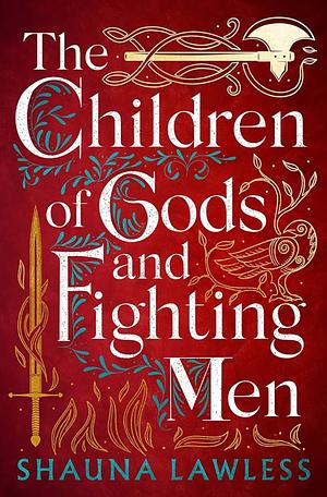 The Children of Gods and Fighting Men by Shauna Lawless