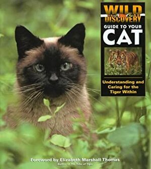 Wild Discovery Guide to Your Cat by Elizabeth Marshall Thomas