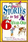 Stories to Tell a 6-Year Old by Alice Low