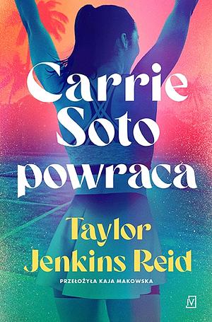 Carrie Soto Powraca by Taylor Jenkins Reid