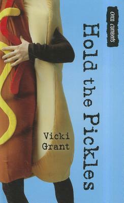 Hold the Pickles by Vicki Grant