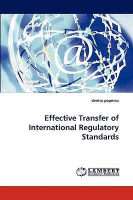 Effective Transfer of International Regulatory Standards by Denisa Popescu