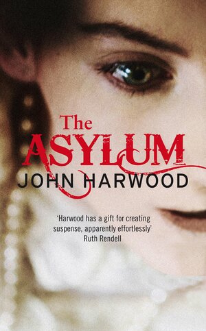 The Asylum by John Harwood