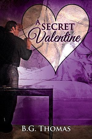 A Secret Valentine by B.G. Thomas