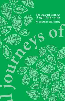 The Unusual Journeys of a Girl Like Any Other by Konstantina Sakellariou
