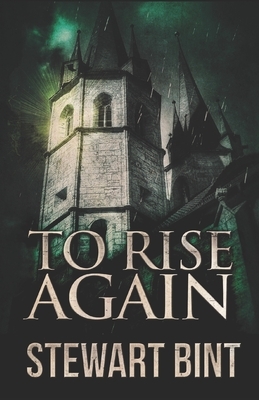 To Rise Again by Stewart Bint