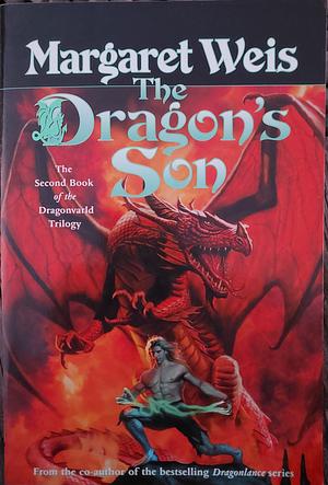 The Dragon's Son. The Second Book Of The Dragonvarld Trilogy by Margaret Weis, Margaret Weis