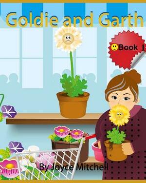 Goldie and Garth: A Picture Book for Children by Joyce Mitchell