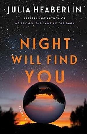 Night Will Find You: A Novel by Julia Heaberlin