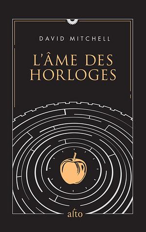 L'Âme des horloges by David Mitchell