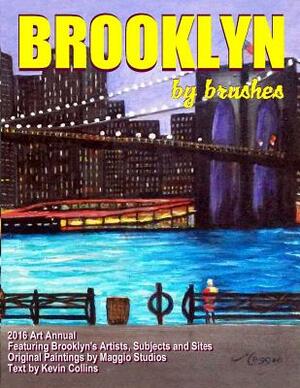 Brooklyn by Brushes: 2016 Illustrated Annual by Kevin Collins, Michael Maggio Sr