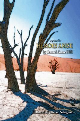 Heroes Arise by Laurel Anne Hill, Jasmine Nakagawa