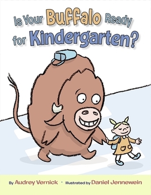 Is Your Buffalo Ready for Kindergarten? by Audrey Vernick, Daniel Jennewein