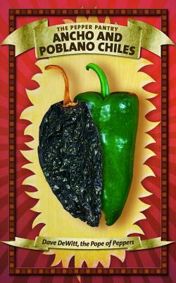 Ancho and Poblano Chiles by Dave DeWitt