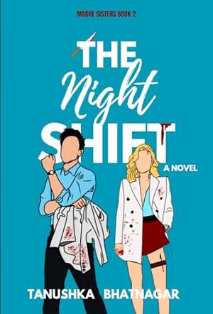 The Night Shift by Tanushka Bhatnagar