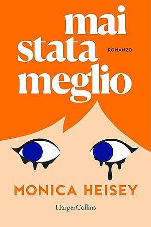 Mai stata meglio by Bianca Rita Cataldi, Monica Heisey