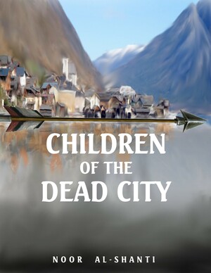 Children of the Dead City by Noor Al-Shanti