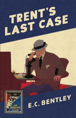 Trent's Last Case by E. C. Bentley