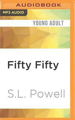 Fifty Fifty by S. L. Powell