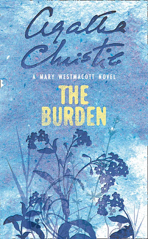 The Burden by Mary Westmacott, Agatha Christie