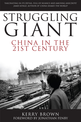 Struggling Giant: China in the 21st Century by Kerry Brown