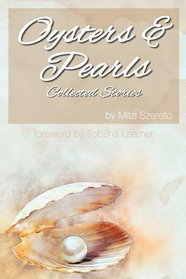 Oysters and Pearls: Collected Stories by Mitzi Szereto