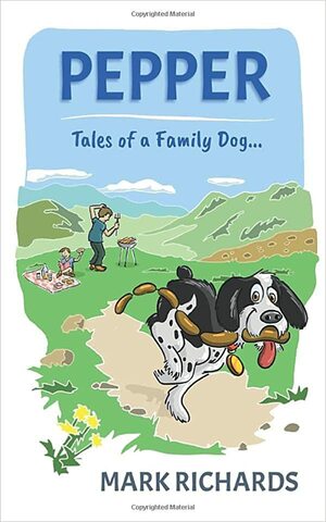 Pepper: Tales of a Family Dog... by Mark Richards