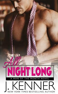 All Night Long by J. Kenner