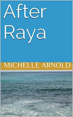 After Raya by Michelle Arnold