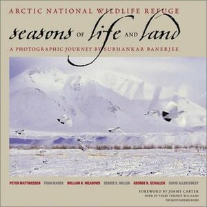 Arctic National Wildlife Refuge: Seasons of Life and Land by Jimmy Carter, Subhankar Banerjee